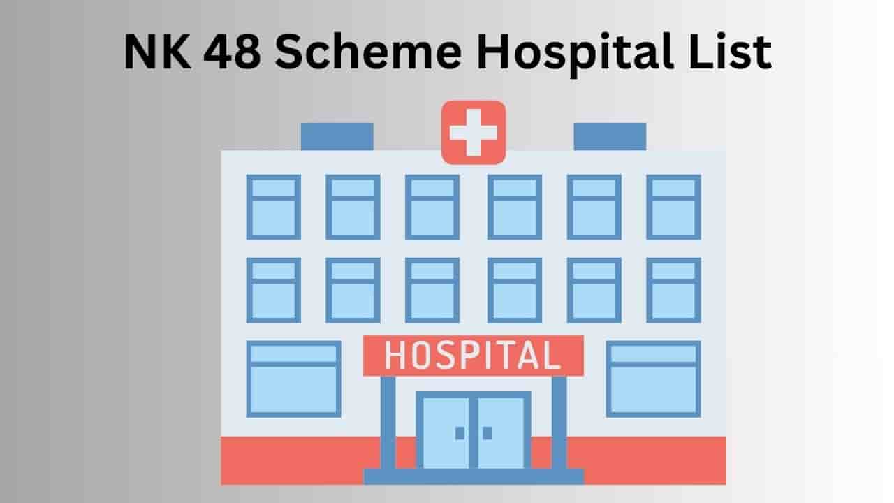 NK 48 Scheme Hospital List